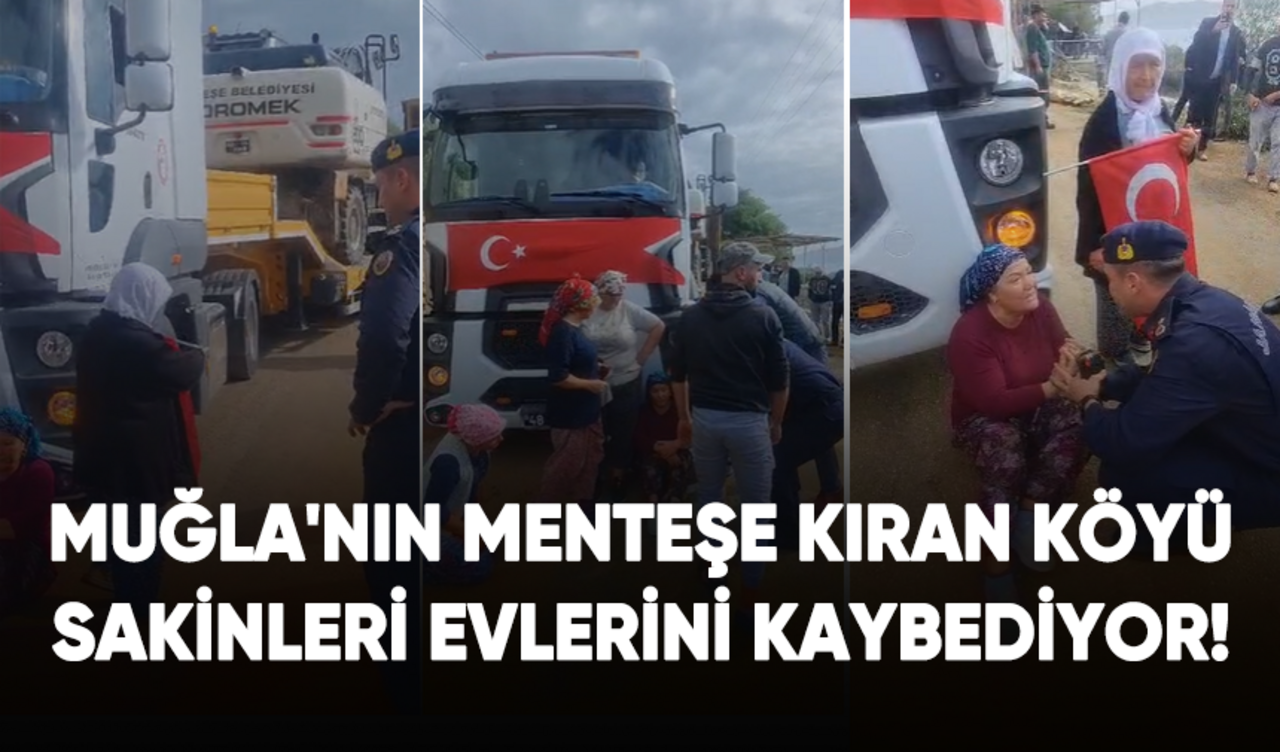 Muğla'nın Menteşe Kıran Köyü sakinleri evlerini kaybediyor!