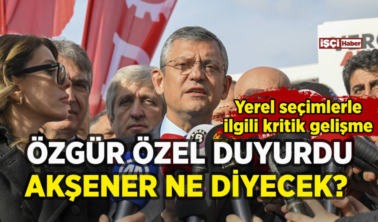 Özgür Özel'den Akşener açıklaması: Yerel seçim hesapları değişecek mi?