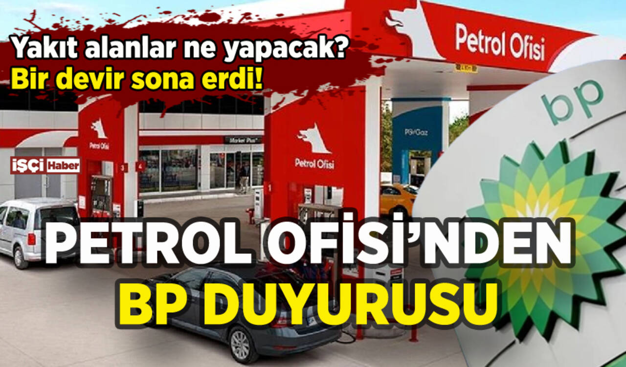 BP'den yakıt alanlar dikkat: Petrol Ofisi resmen ilan etti