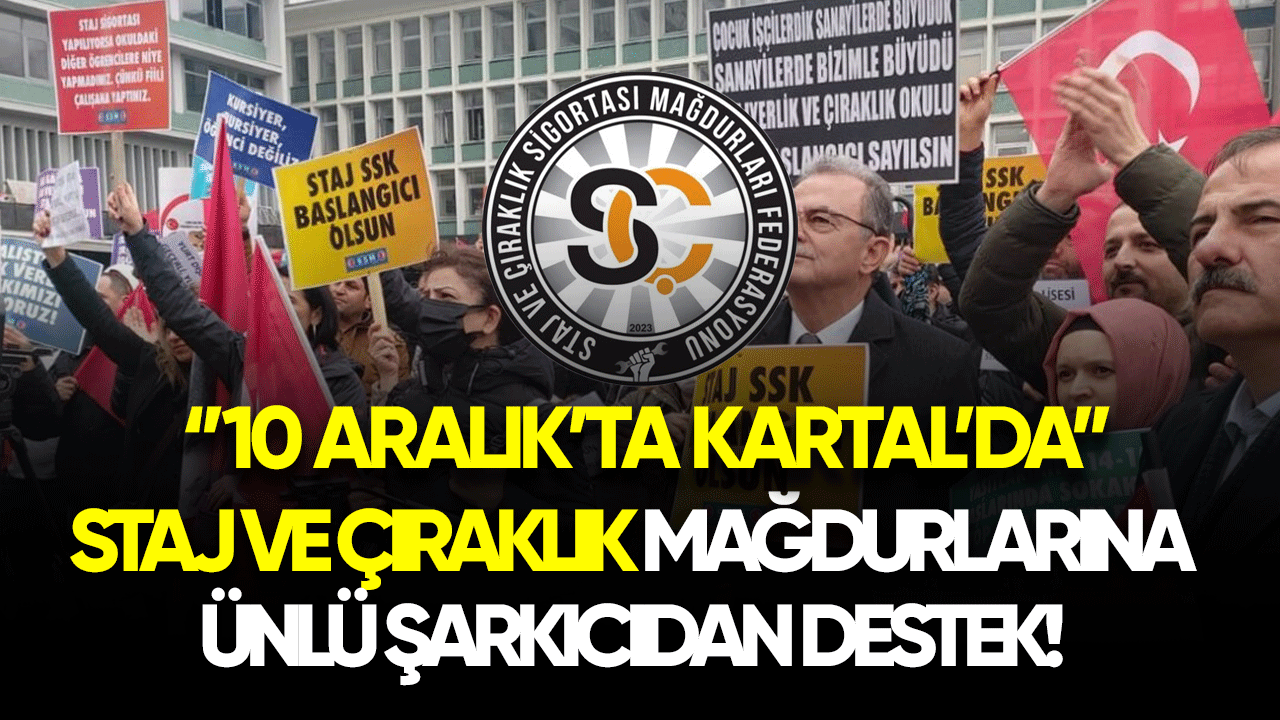 Staj ve Çıraklara ünlü şarkıcıdan destek! 10 Aralık'ta Kartal'da