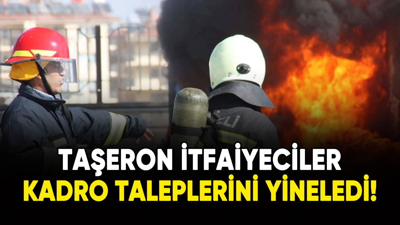 Taşeron itfaiyeciler kadro taleplerini yineledi!