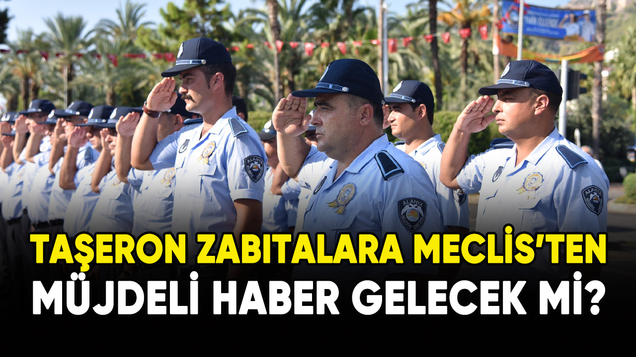 Taşeron zabıtalara Meclis'ten müjdeli haber çıkacak mı?