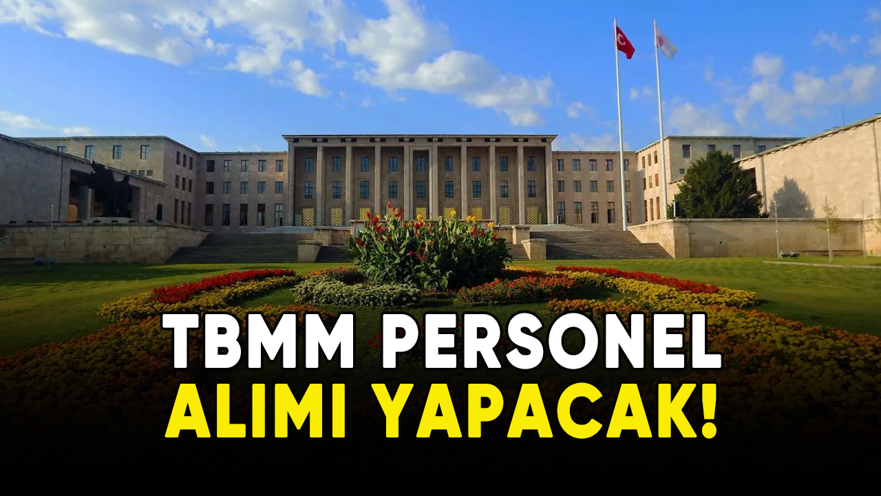 TBMM personel alımı yapacak!