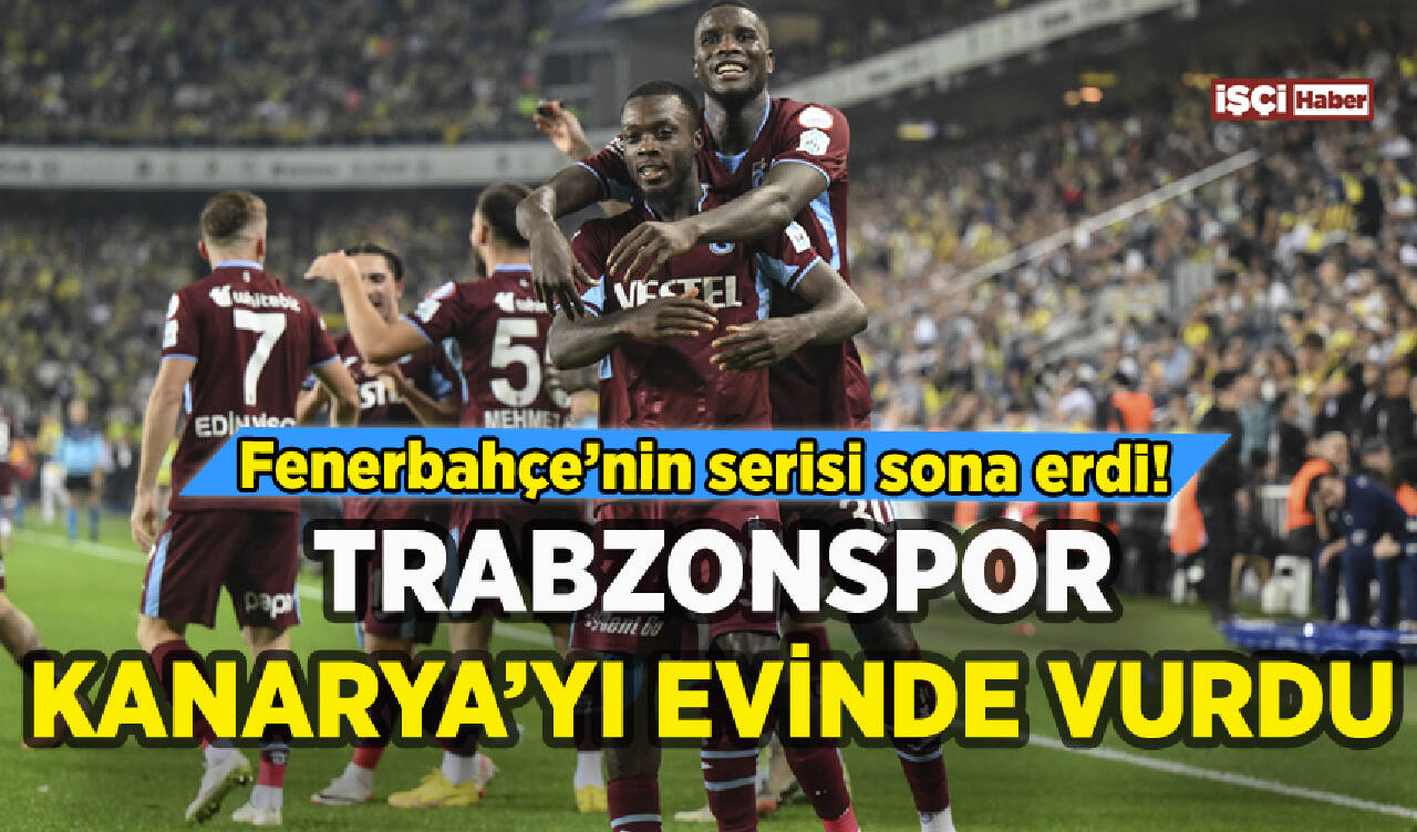 Trabzonspor Fenerbahçe'yi 3 golle devirip seriye son verdi