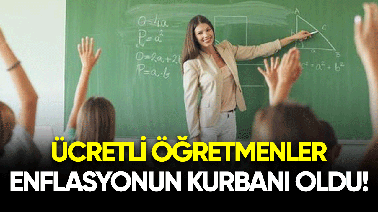 Ücretli öğretmenler enflasyonun kurbanı oldu!