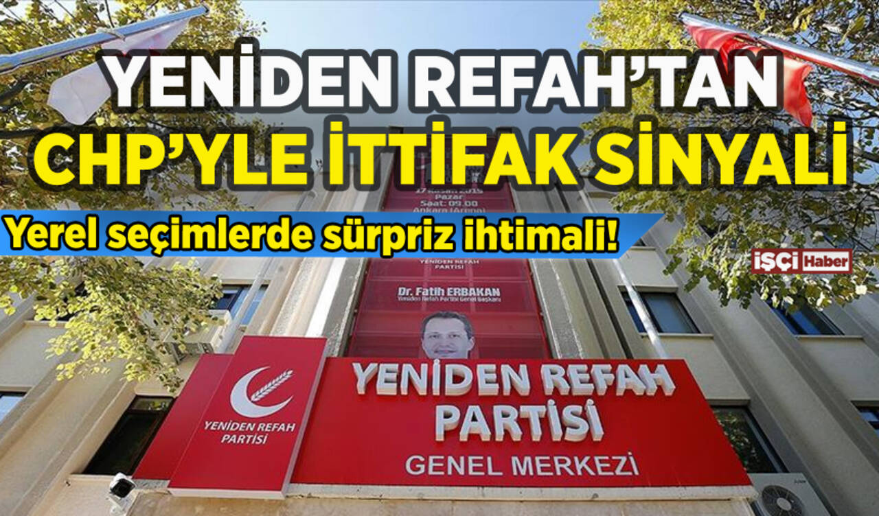 Yeniden Refah'tan CHP'yle ittifak sinyali