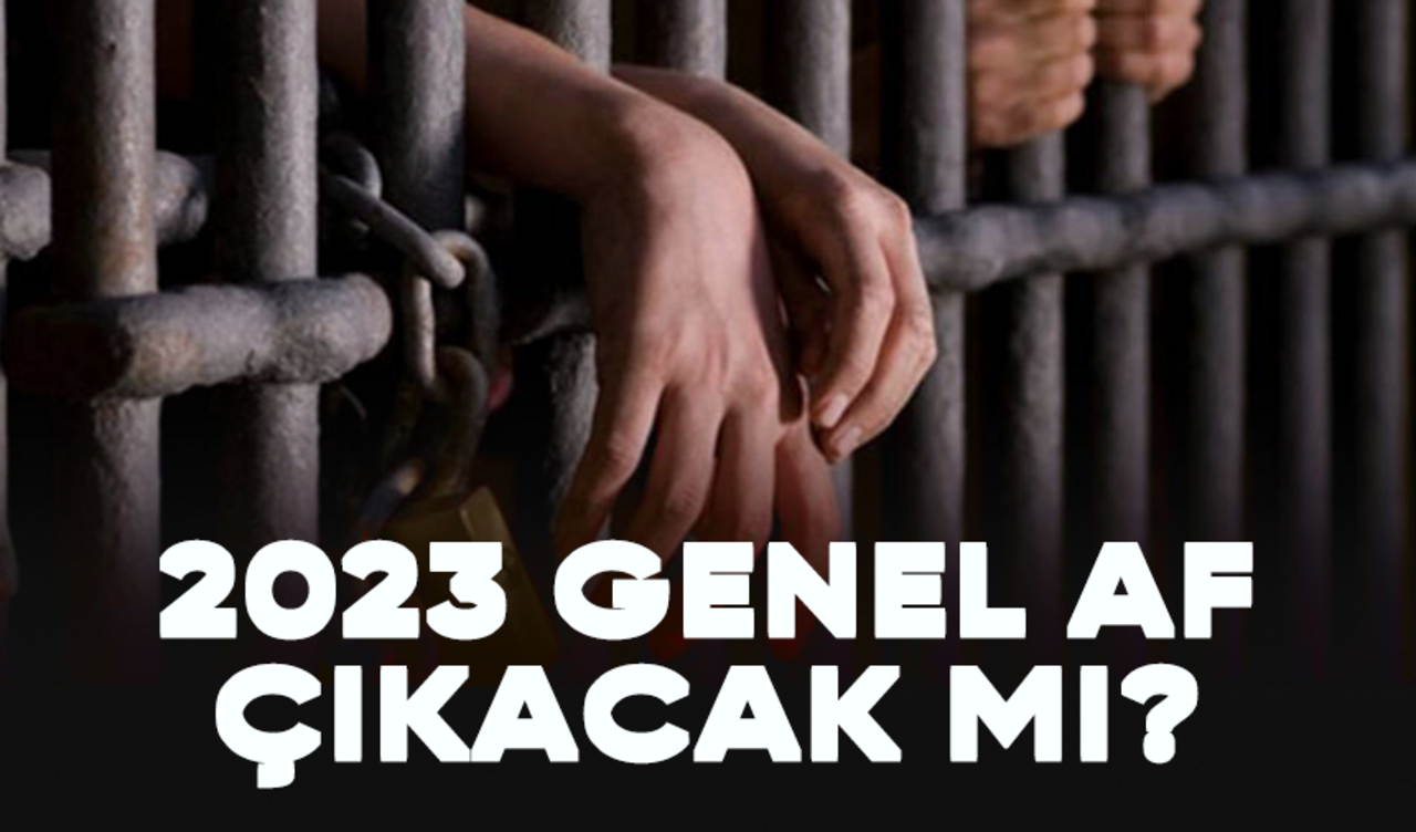 2023 Genel Af çıkacak mı?