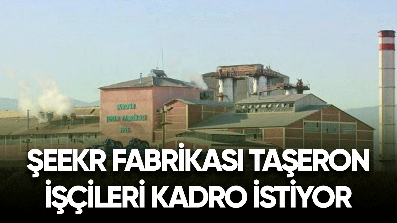 2023 Şeker fabrikası taşeron işçileri kadro istiyor