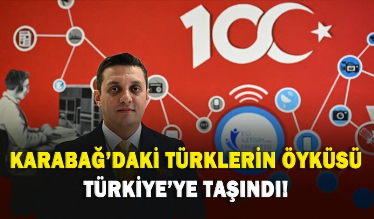 Karabağ'daki Türklerin öyküsü Türkiye'ye taşındı!