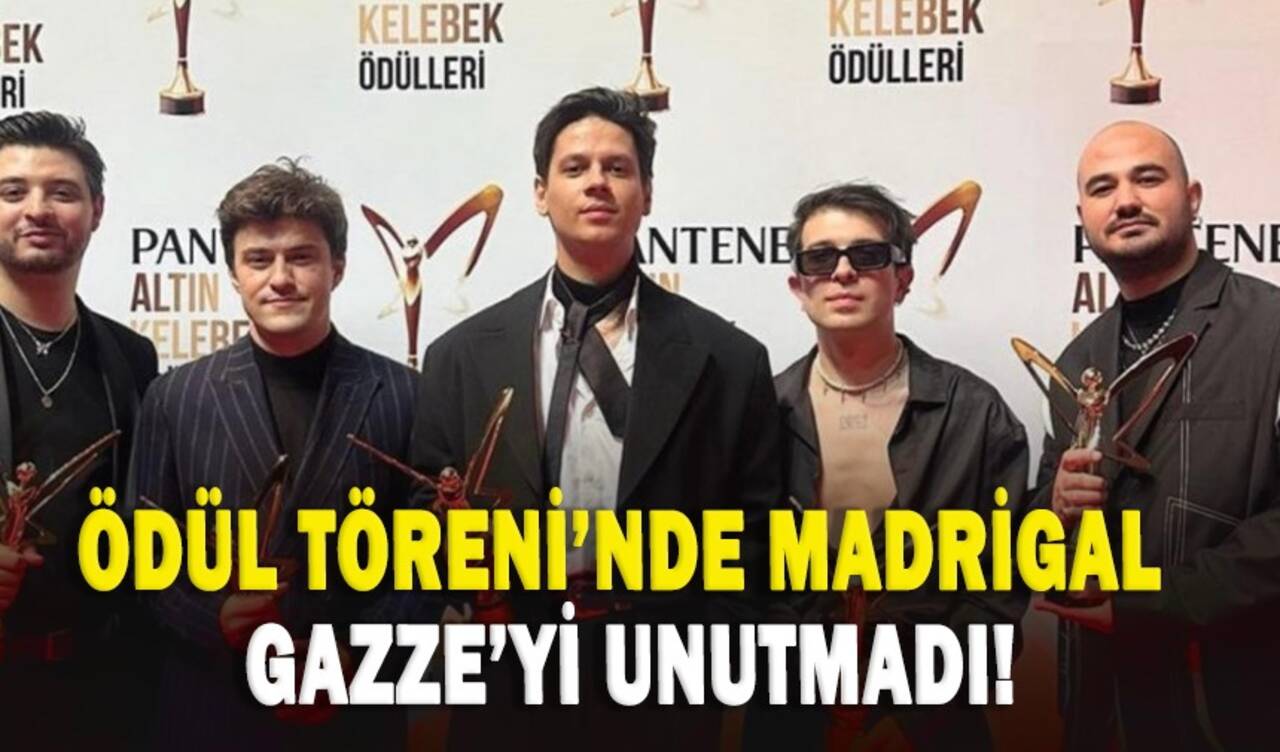 Ödül Töreni'nde Madrigal "Gazze"yi unutmadı!