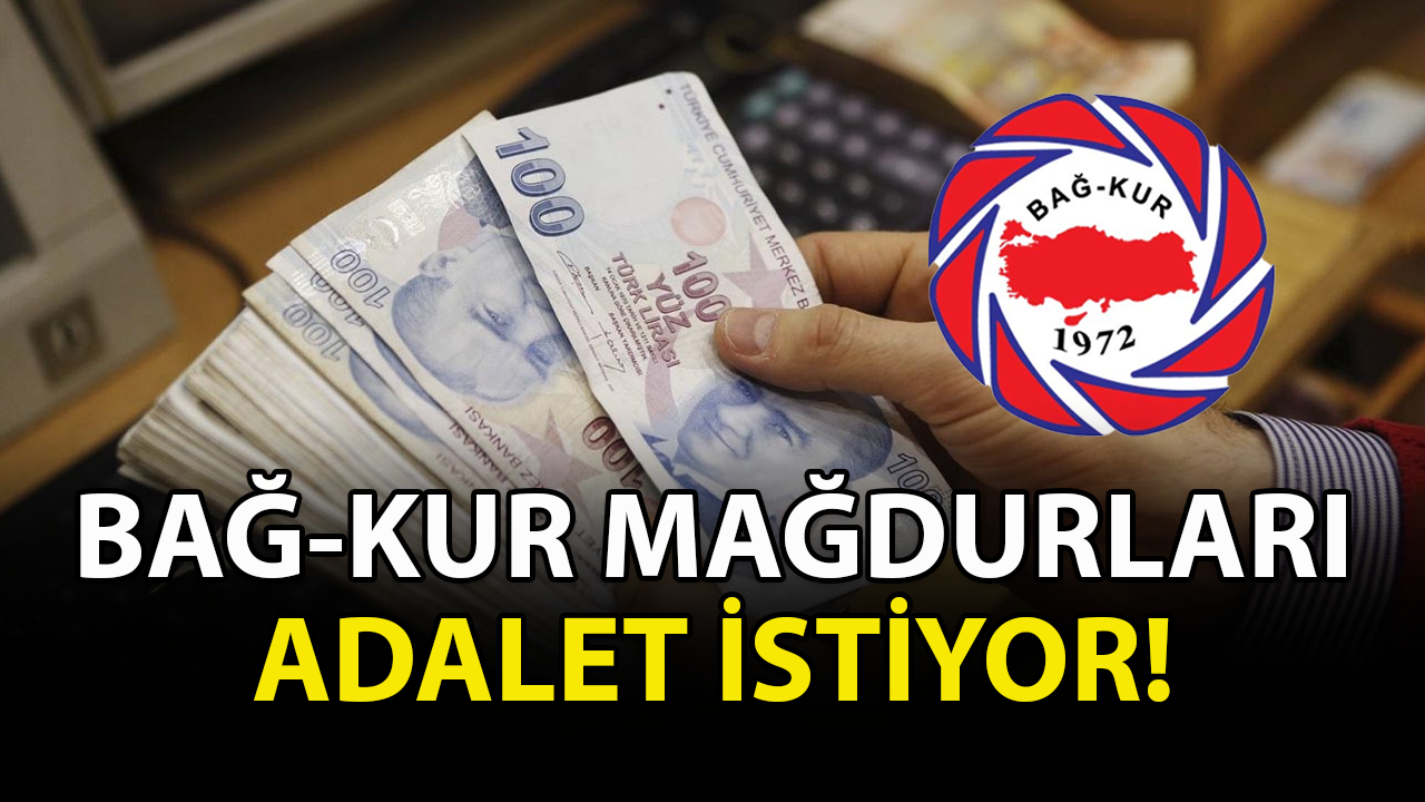 Bağ-Kur mağdurları adalet istiyor!