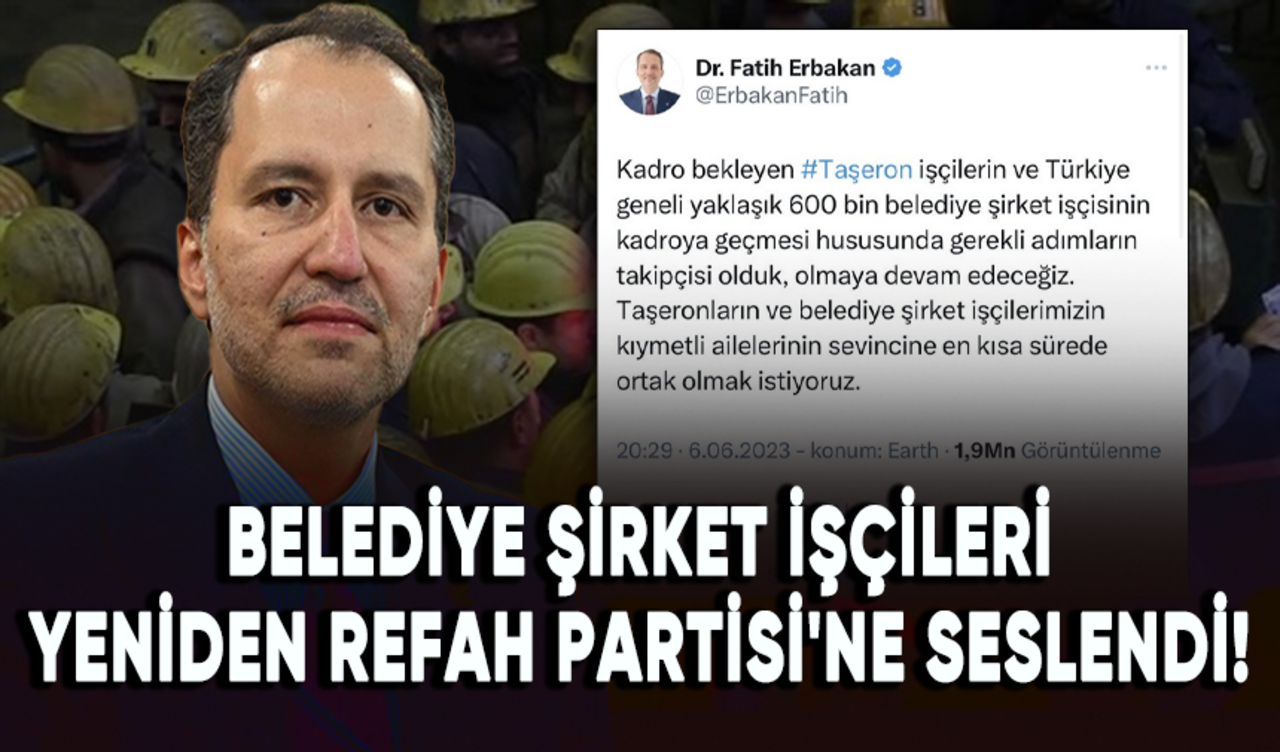 Belediye şirket işçileri Yeniden Refah Partisi'ne seslendi!