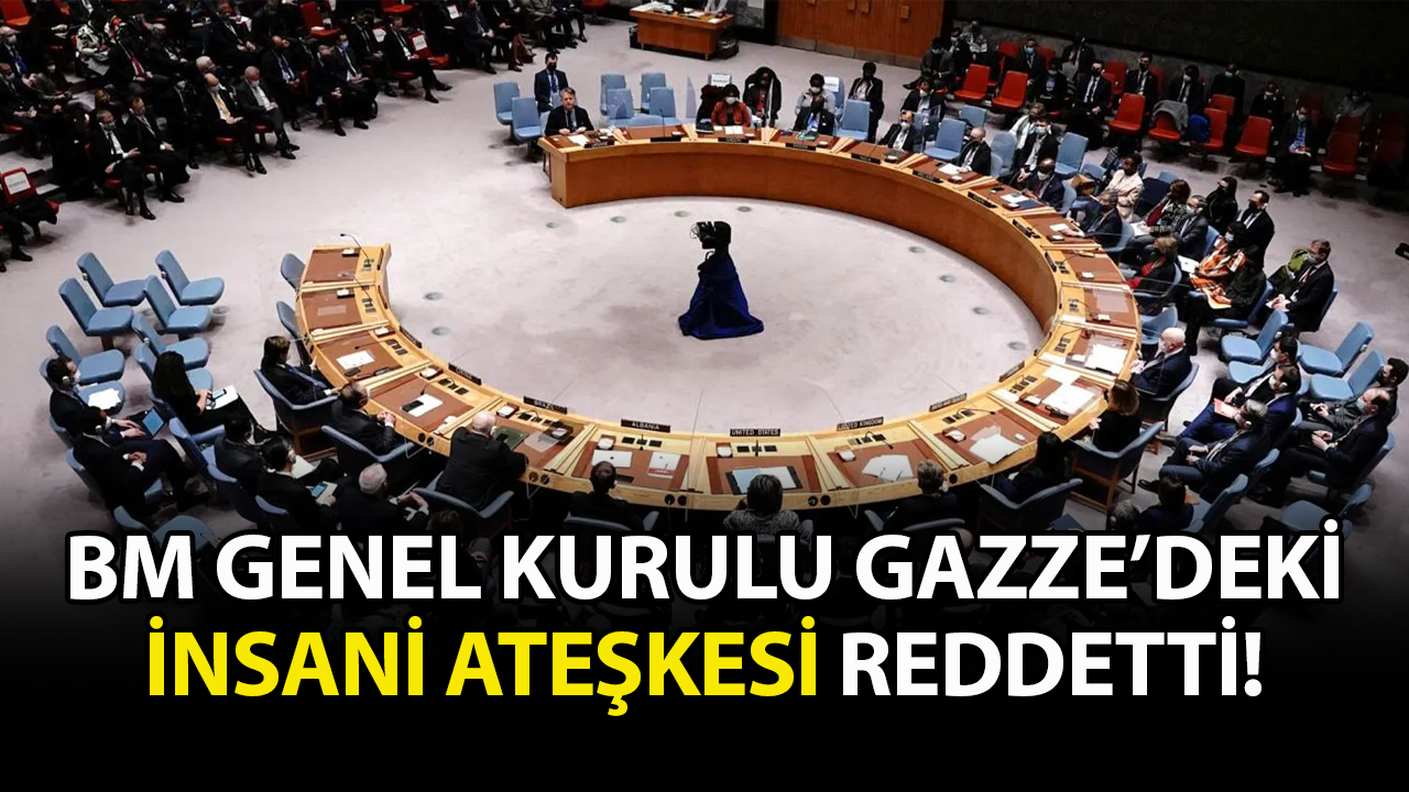 BM Genel Kurulu Gazze'deki insani ateşkesi reddetti!