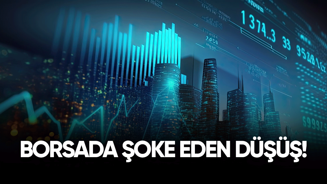 Borsada şoke eden düşüş!