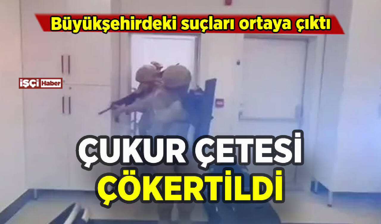 Çukur Çetesi çökertildi: Çok sayıda gözaltı