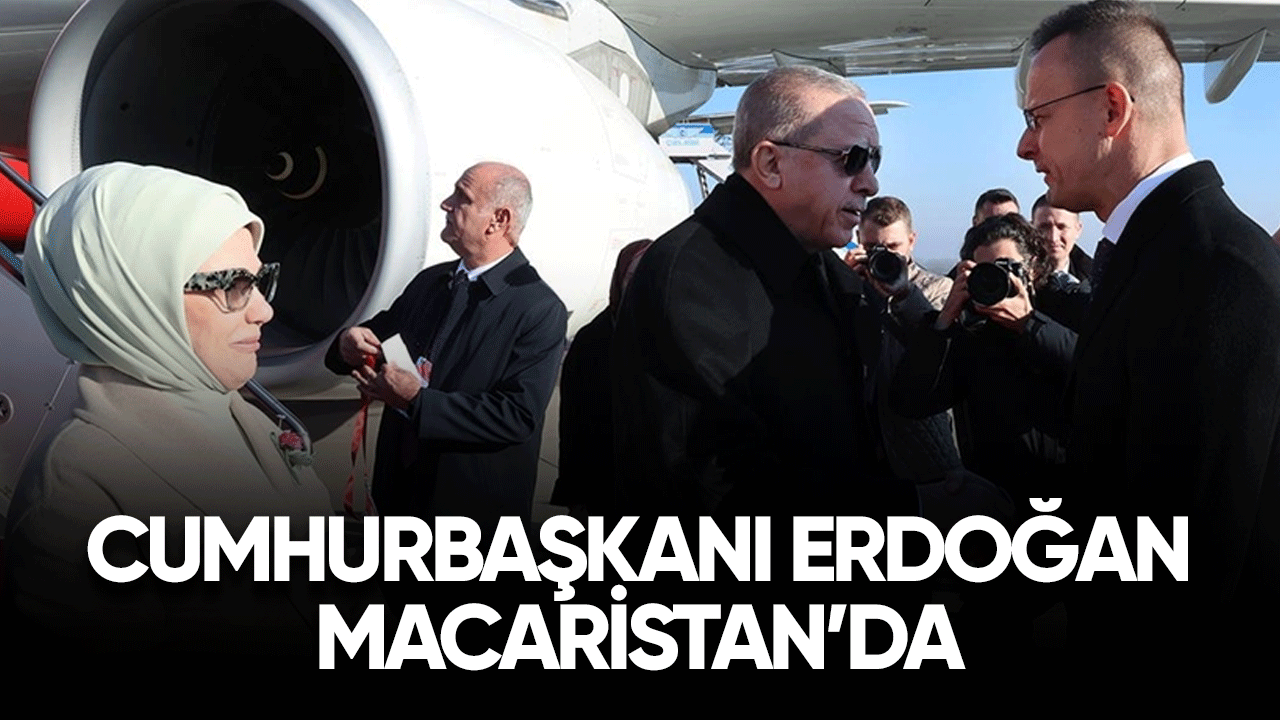 Cumhurbaşkanı Erdoğan Macaristan'a geldi