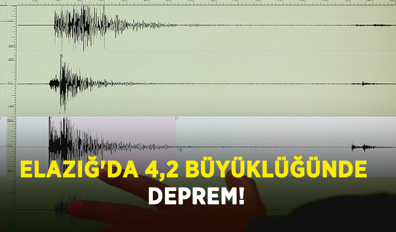 Elazığ'da 4,2 büyüklüğünde deprem!