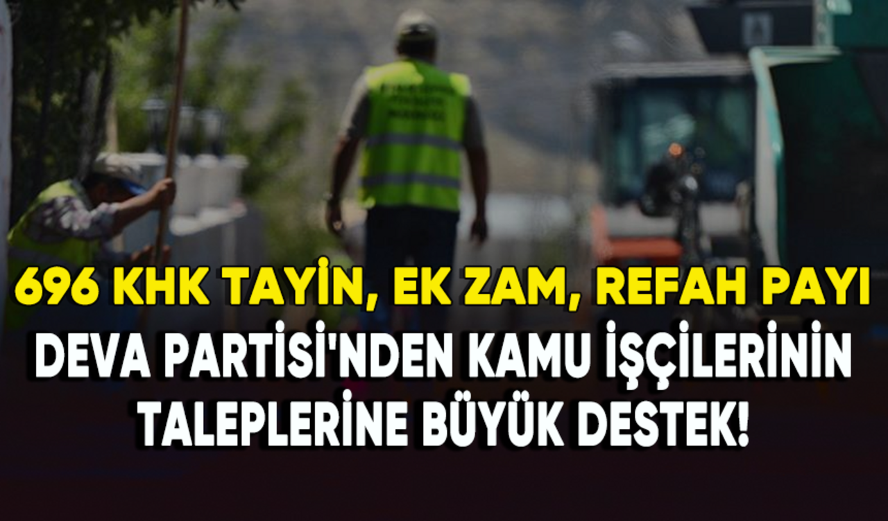 Deva Partisi'nden kamu işçilerinin taleplerine büyük destek!