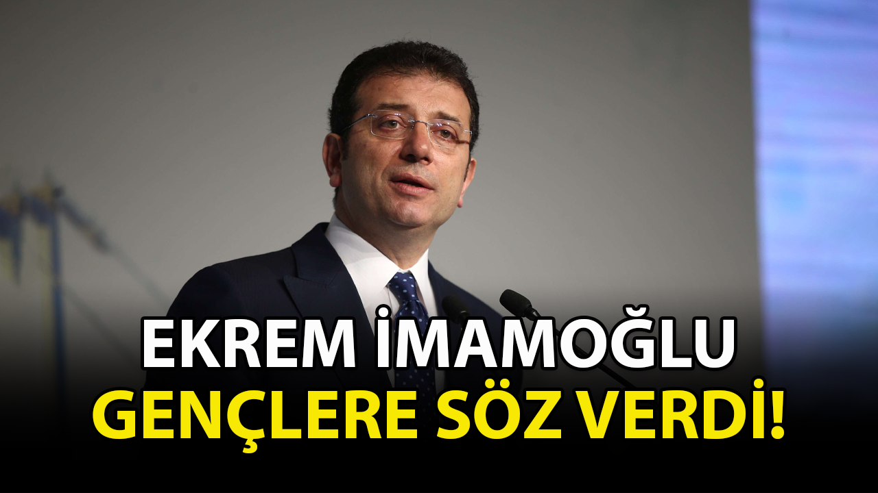 Ekrem İmamoğlu gençlere söz verdi!