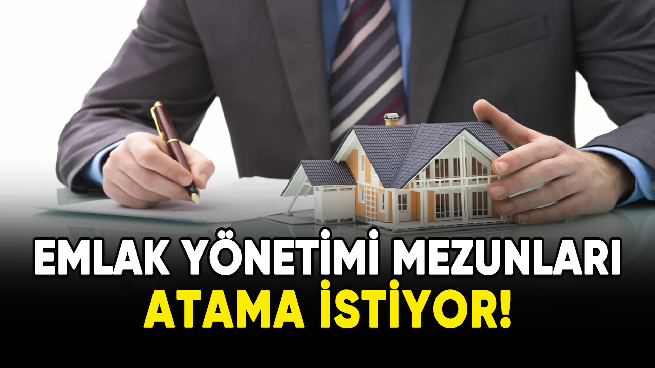 Emlak yönetimi mezunları atama istiyor!