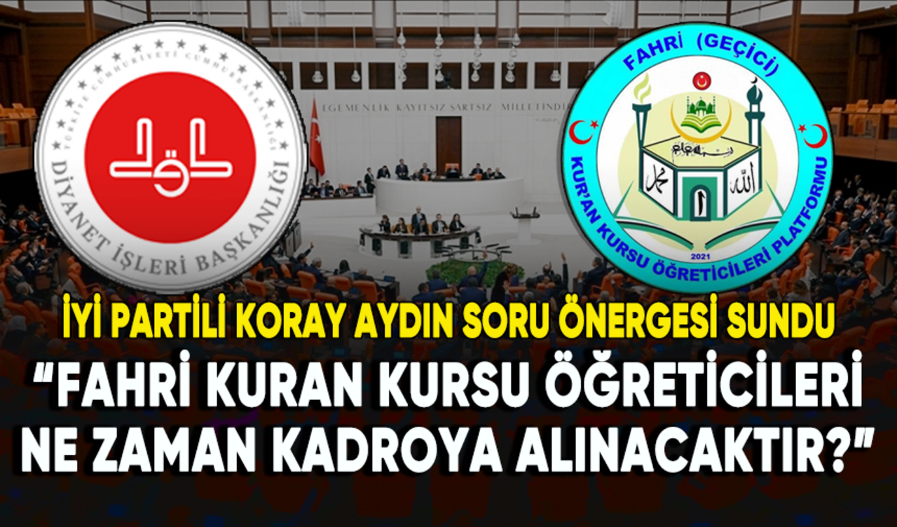 Fahri Kur'an kursu öğreticilerinin kadro mücadelesi Meclis'e taşındı!