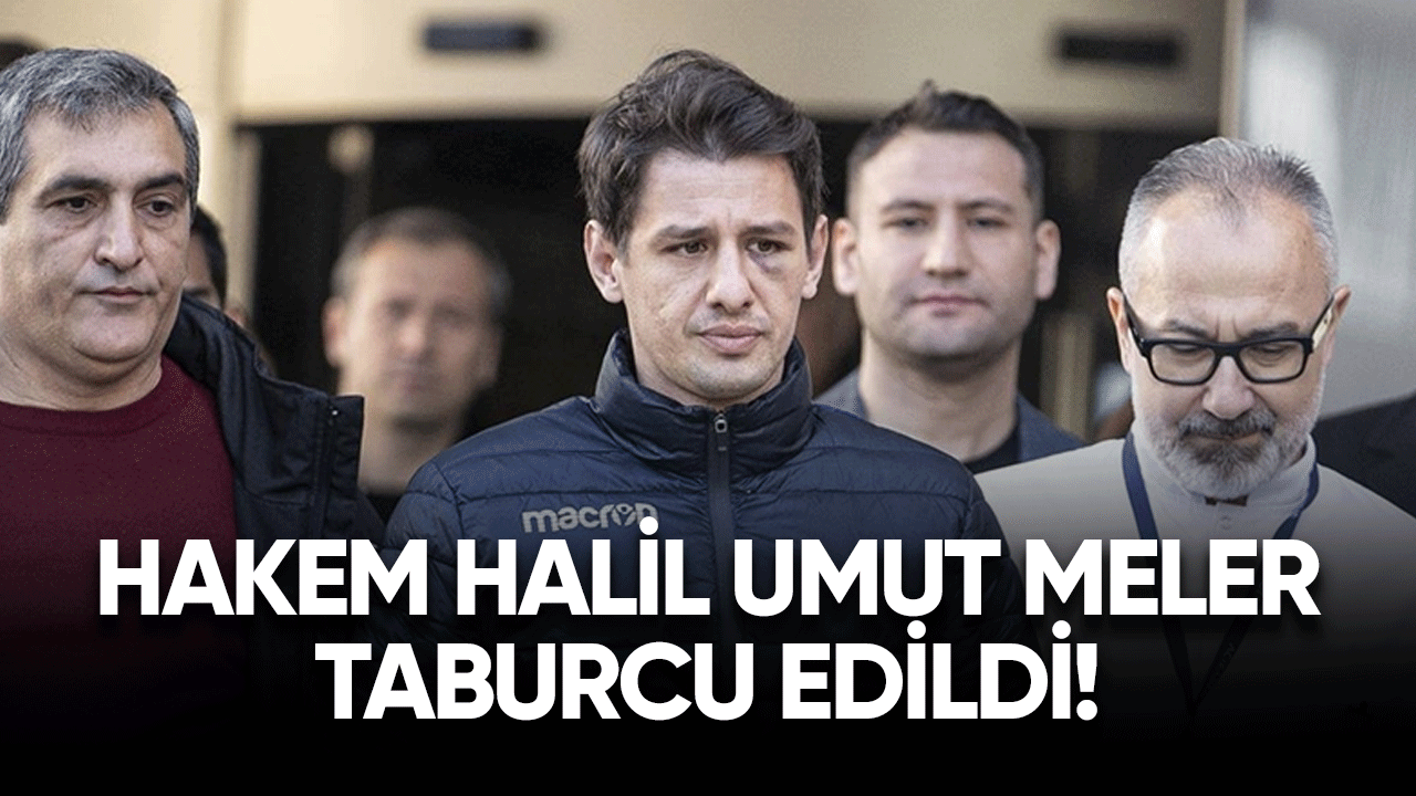 Hakem Halil Umut Meler taburcu edildi