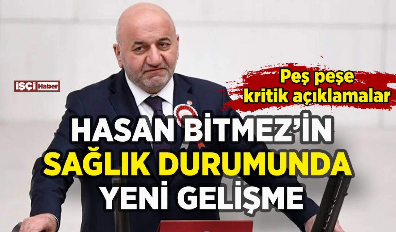 Hasan Bitmez'in sağlık durumuyla ilgili yeni gelişme: Kritik açıklama