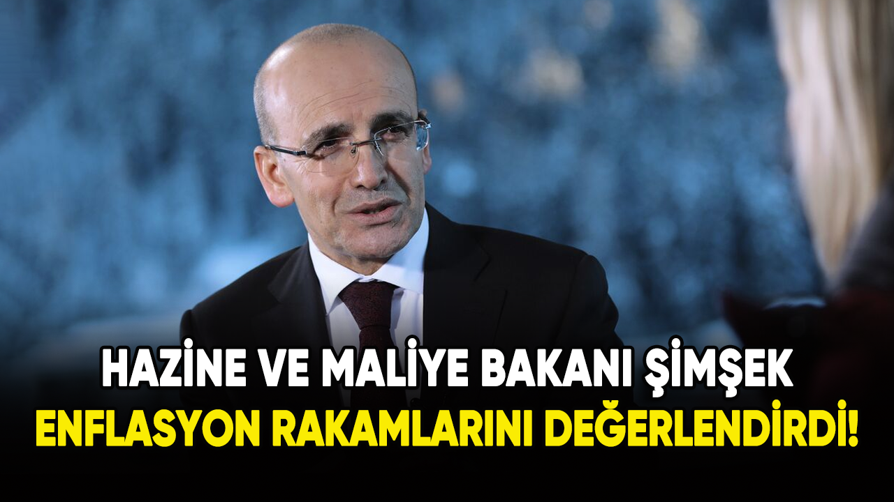 Hazine ve Maliye Bakanı Şimşek, enflasyon rakamlarını değerlendirdi!