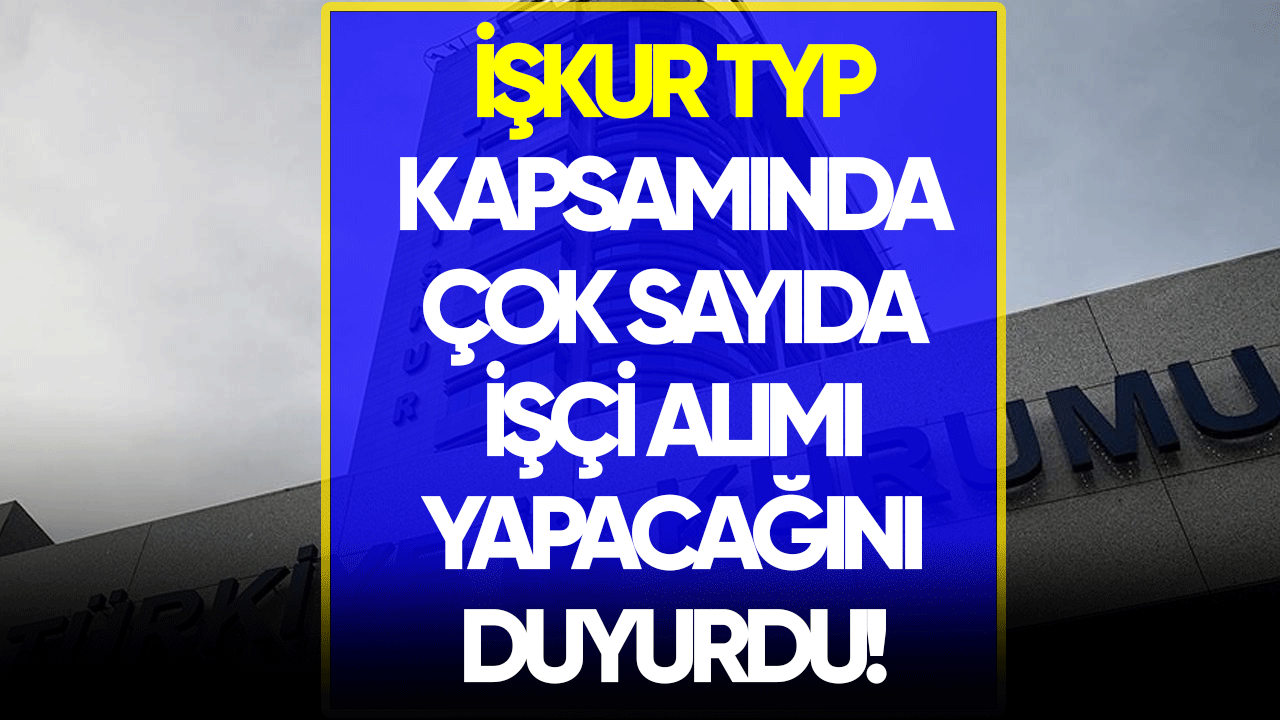 İŞKUR TYP kapsamında personel alacak