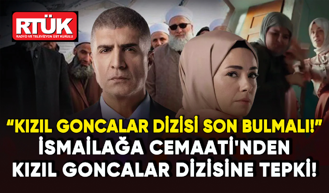 İsmailağa Cemaati'nden Kızıl Goncalar dizisine tepki! RTÜK'ten açıklama geldi...