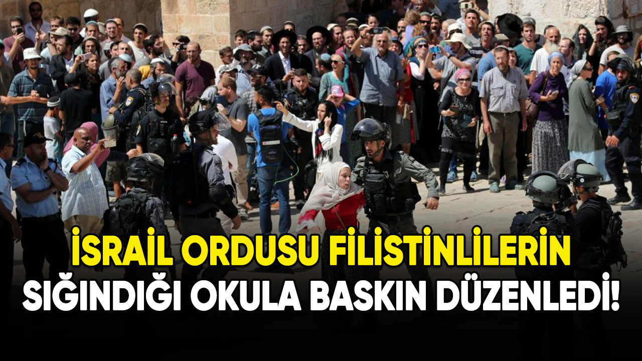 İsrail ordusu Filistinlilerin sığındığı okula baskın düzenledi!