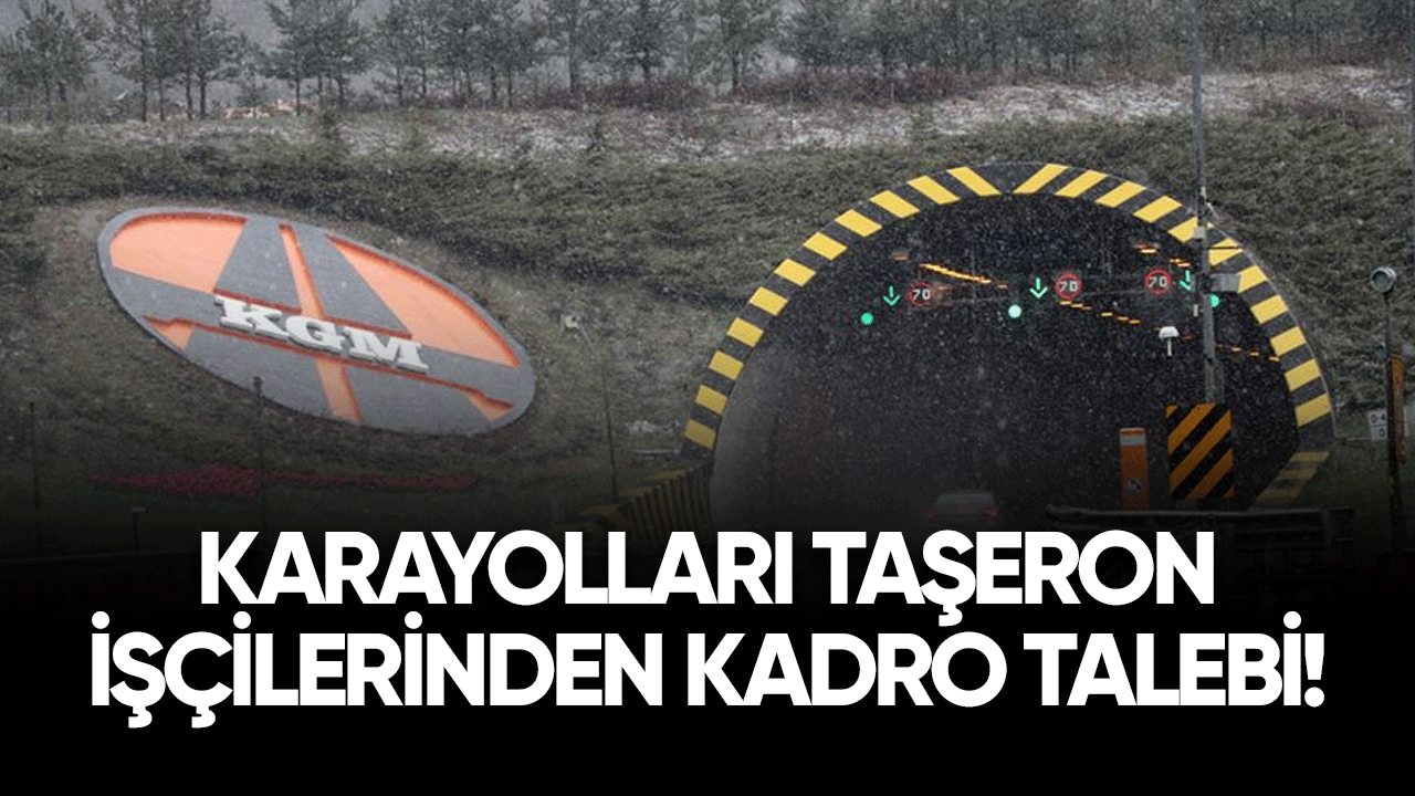 Karayolları taşeron işçilerinden kadro talebi!