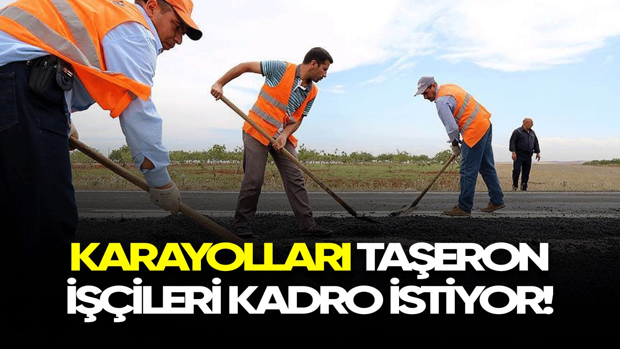 Karayolları taşeron işçilerinin kadro bekleyişi sürüyor