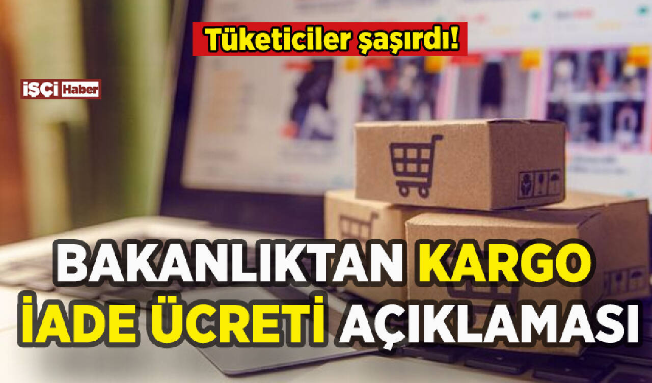 Bakanlıktan kargo iade ücreti açıklaması: Tüketiciler şaşırdı!