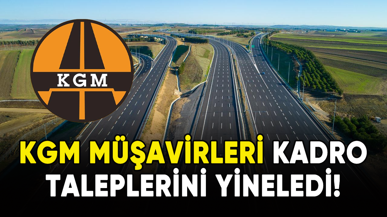 KGM müşavirleri kadro taleplerini yineledi!