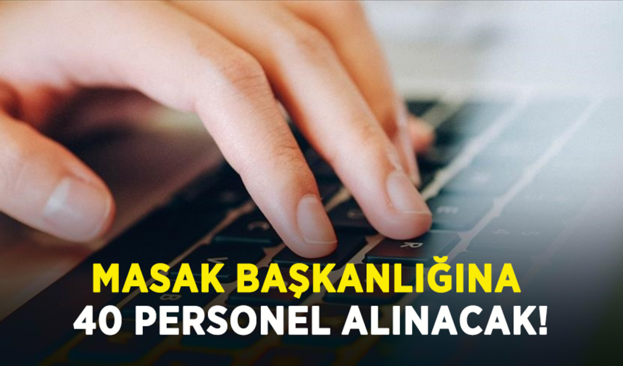 MASAK Başkanlığına 40 personel alınacak!