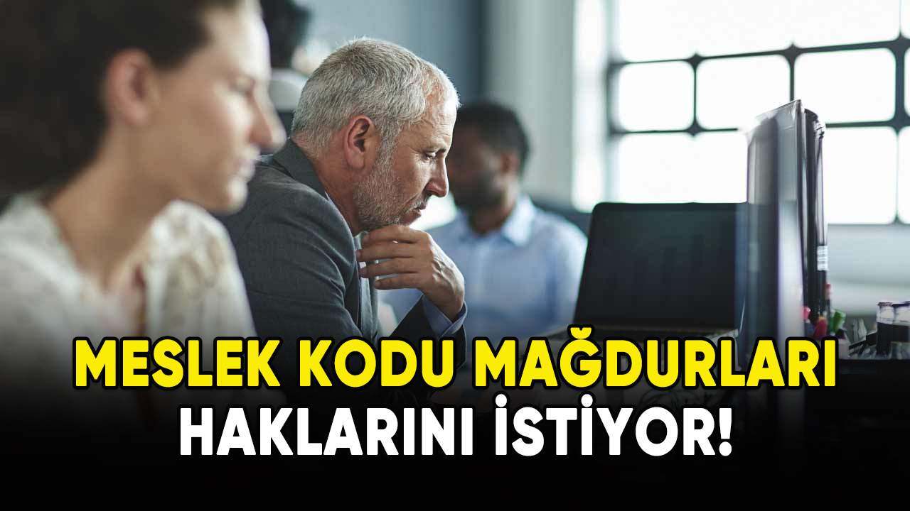 Meslek kodu mağdurları haklarını istiyor!