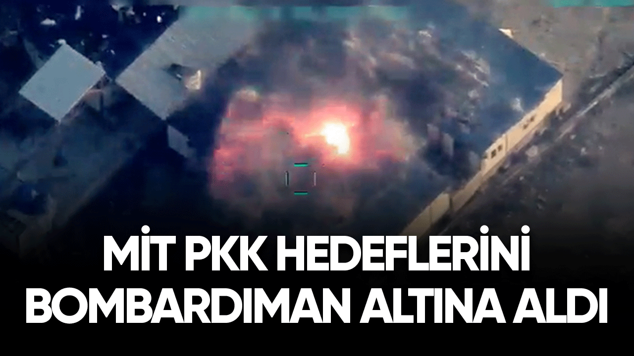 MİT PKK tesislerini bombardman altına aldı