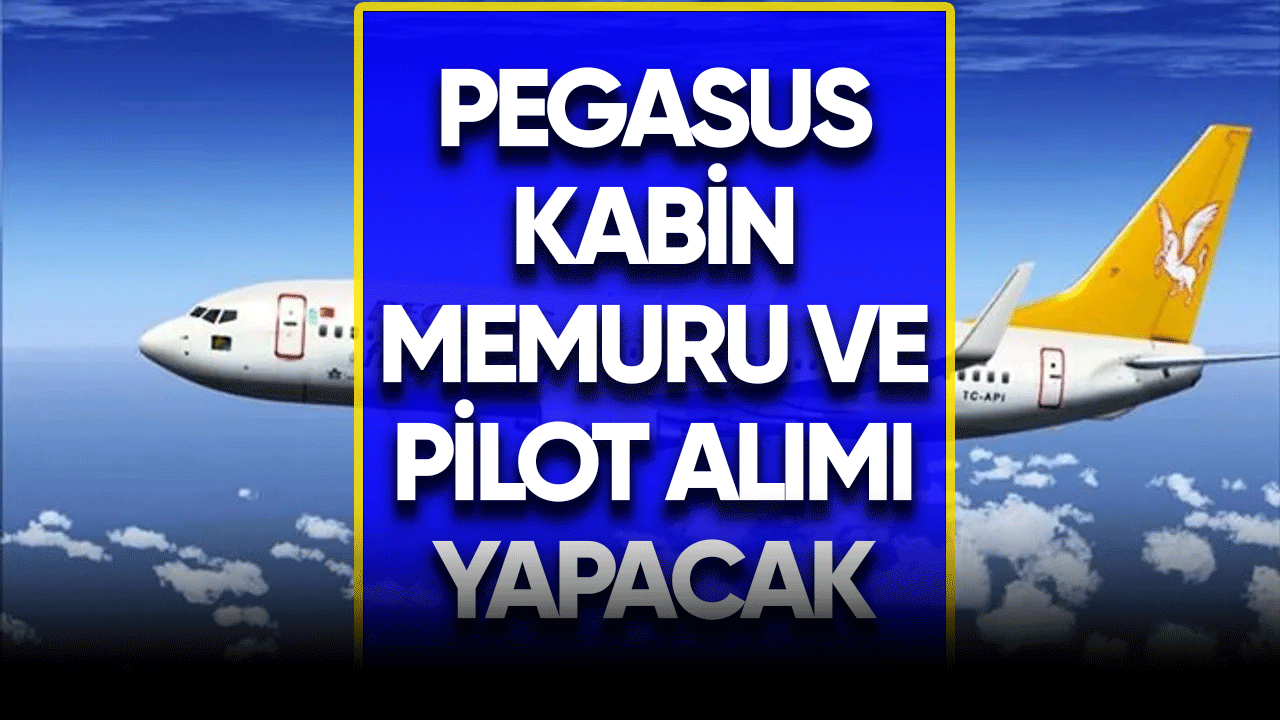 Pegasus kabin memuru ve pilot alımı yapacak