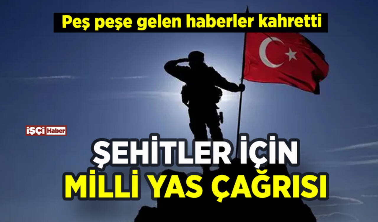 Şehit haberleri kahretti: Milli yas için çağrı geldi