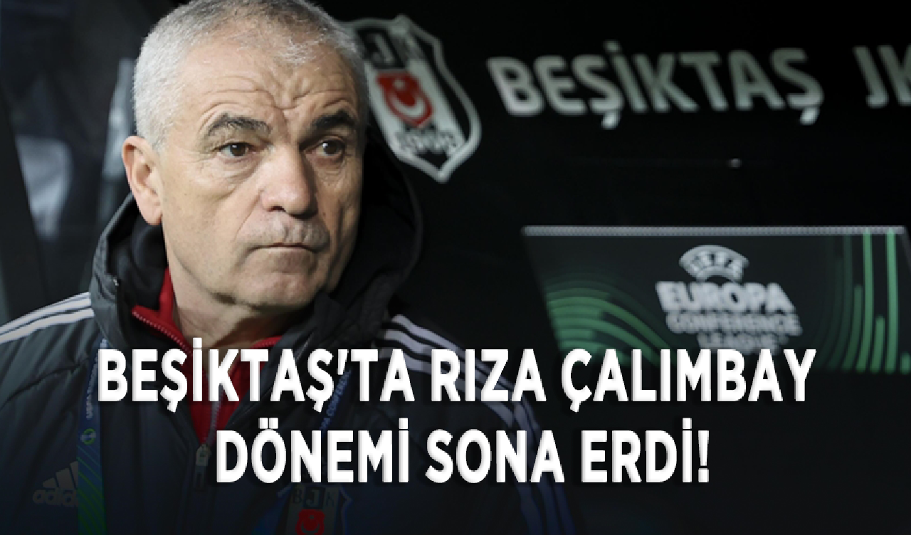 Beşiktaş'ta Rıza Çalımbay dönemi sona erdi!