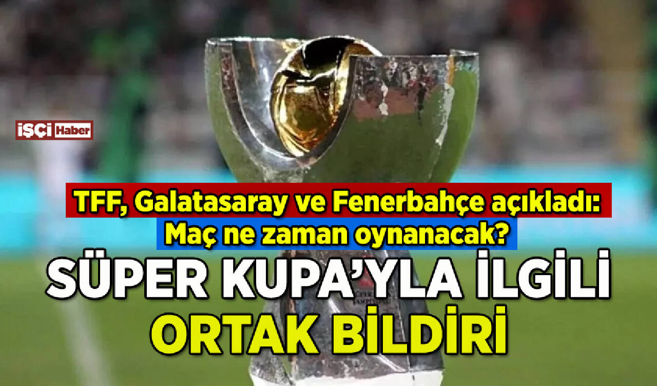 Galatasaray ve Fenerbahçe'den ortak bildiri: Maç ne zaman oynanacak?