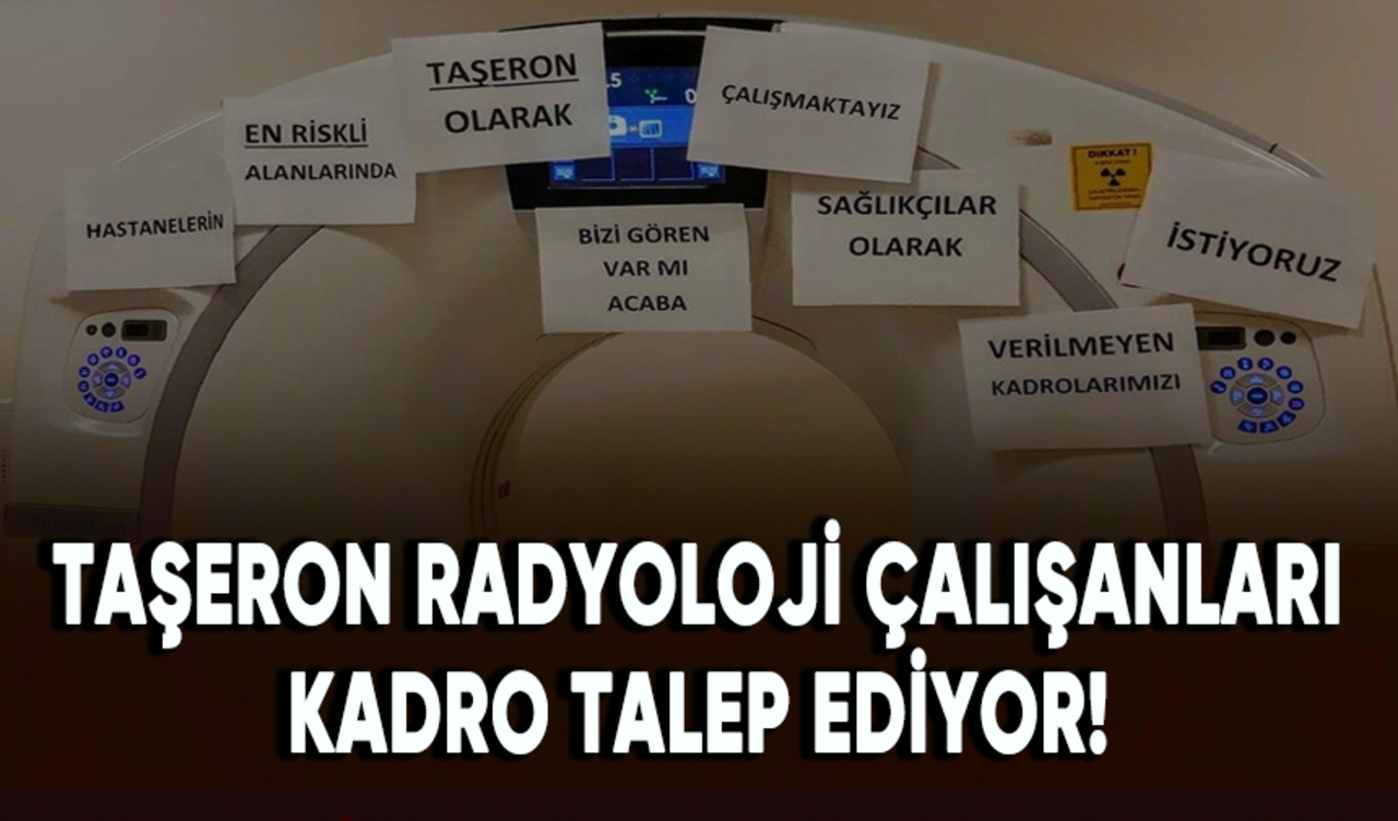 Taşeron radyoloji çalışanları kadro talep ediyor!