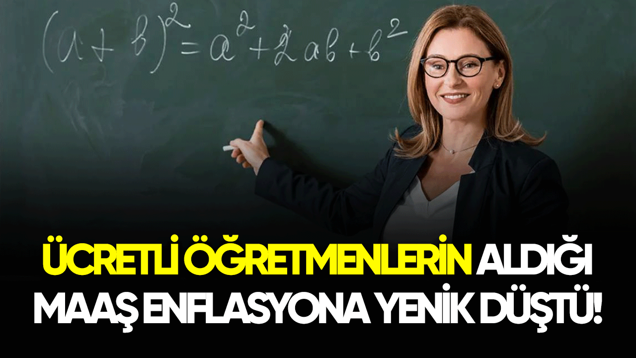 Ücretli öğretmenlerin aldığı maaş enflasyona yenik düştü!