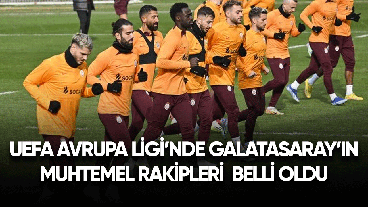 UEFA Avrupa Ligi'nde Galatasaray'ın muhtemel rakipleri belli oldu