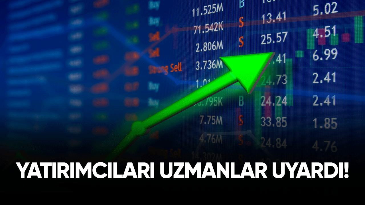 Uzmanlar uyardı: Yatırımlarınızı tutun!