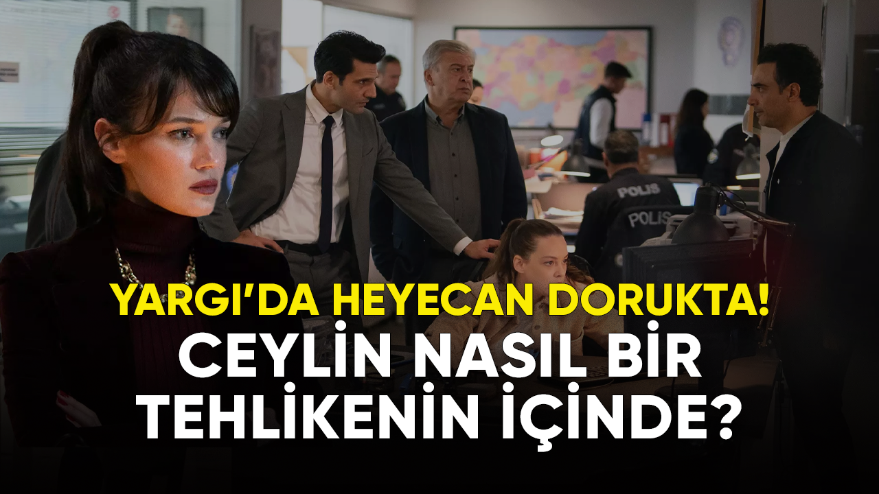 Yargı'da heyecan dorukta!