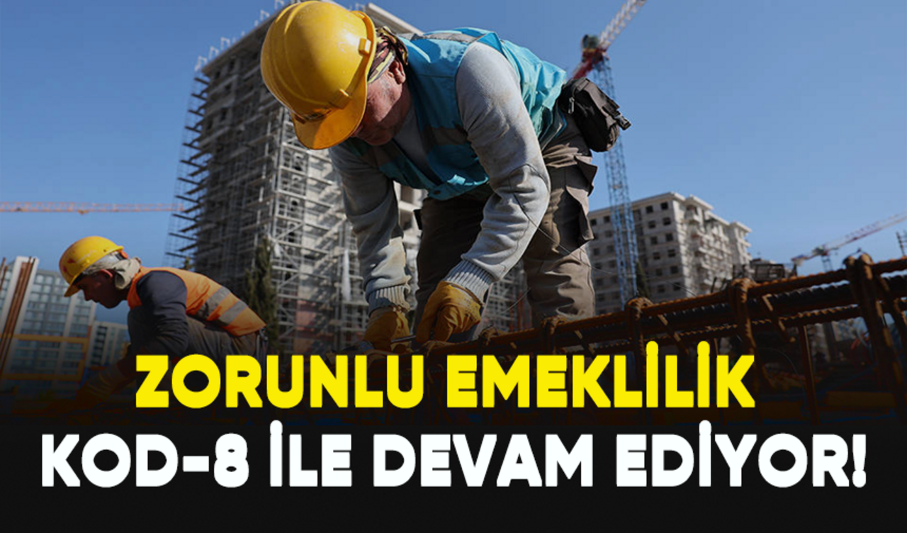 Zorunlu emeklilik mağduriyeti Kod-8 ile devam ediyor!