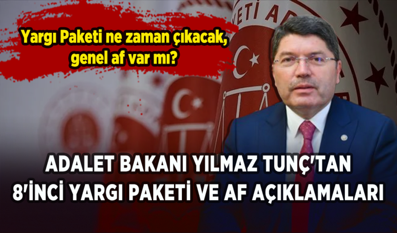 8. Yargı Paketi son gelişmeler: Yargı Paketi ne zaman çıkacak, genel af var mı?