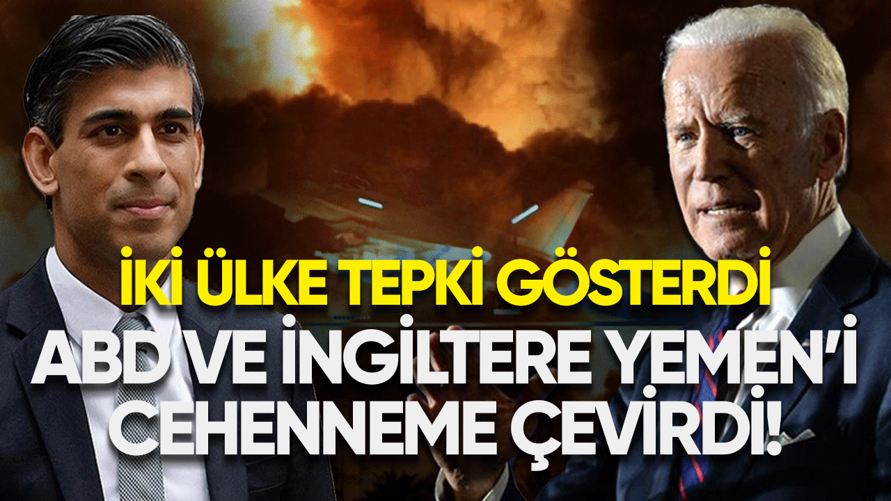 ABD ve İngiltere Yemen'i cehenneme çevirdi! İki ülke tepki gösterdi